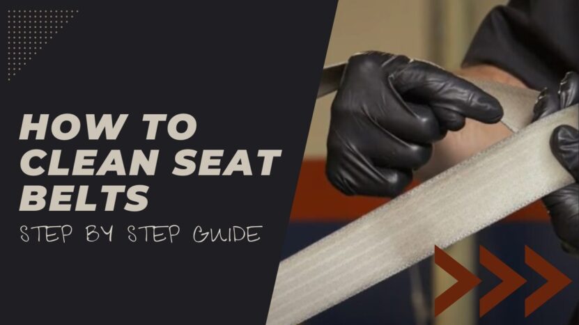 How to Clean Seat Belts